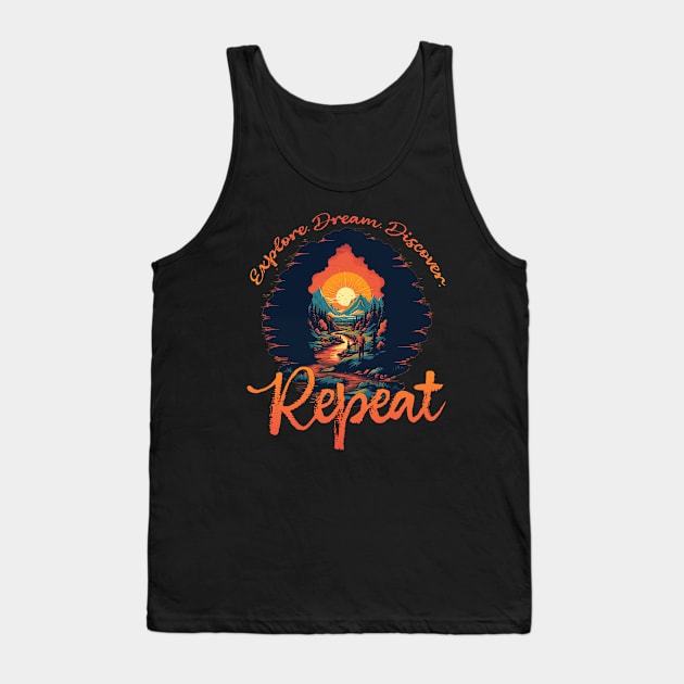 Explore. Dream. Discover. Repeat Tank Top by The Dude